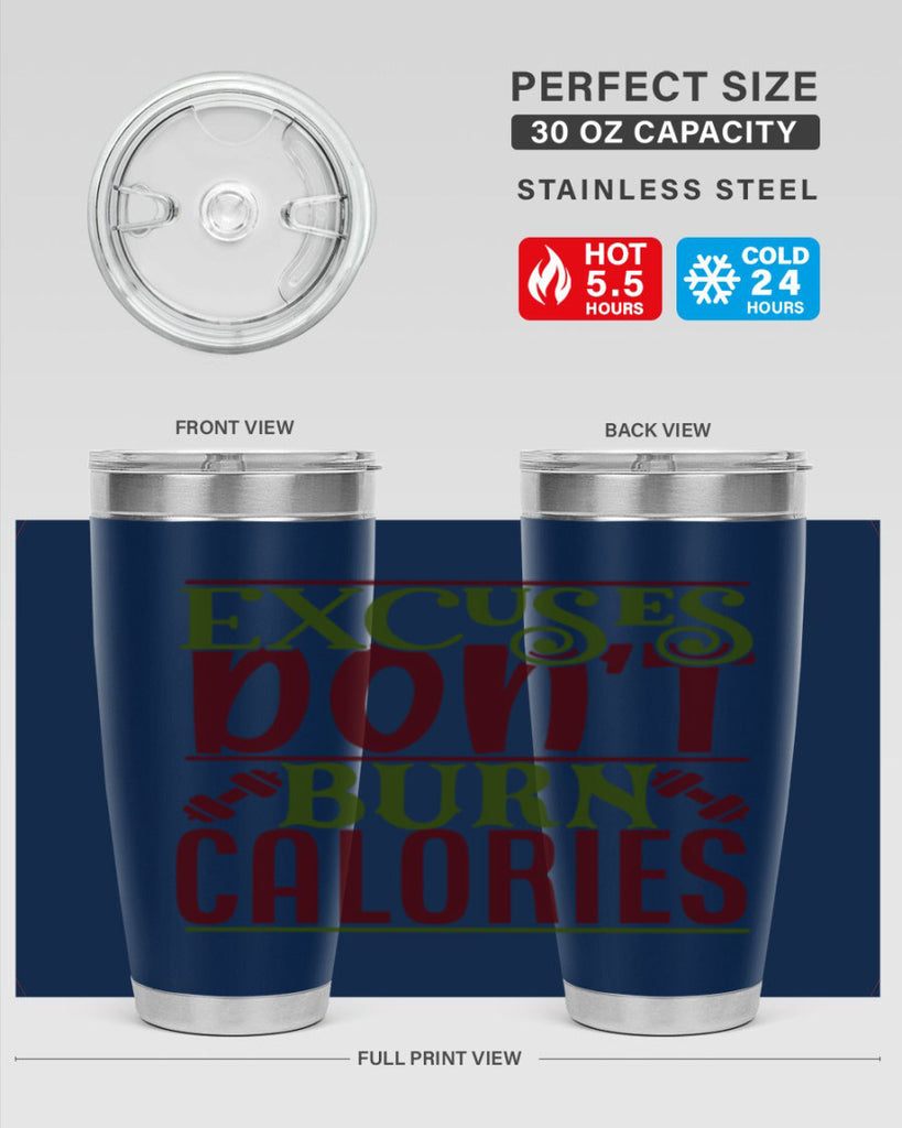 excuses dont burn calories 46#- gym- Tumbler