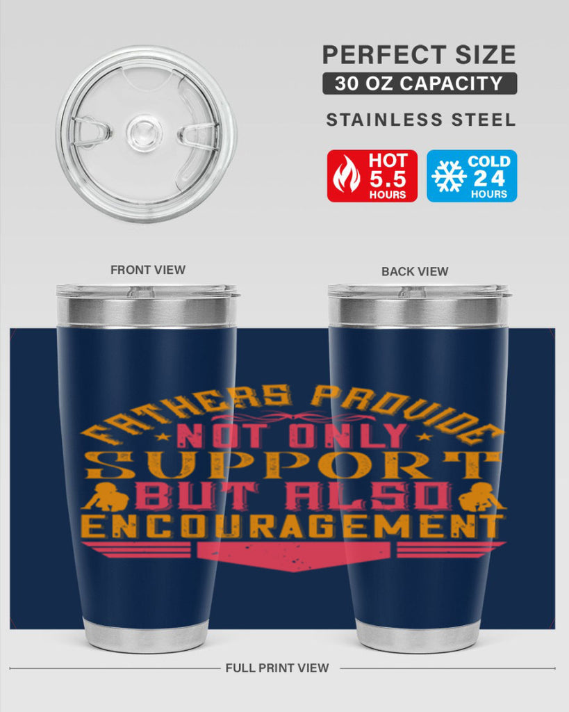 fathers provide not only support but also encouragement 49#- Parents Day- Tumbler