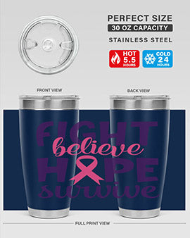 fight believe hope survive Style 13#- breast cancer- Tumbler
