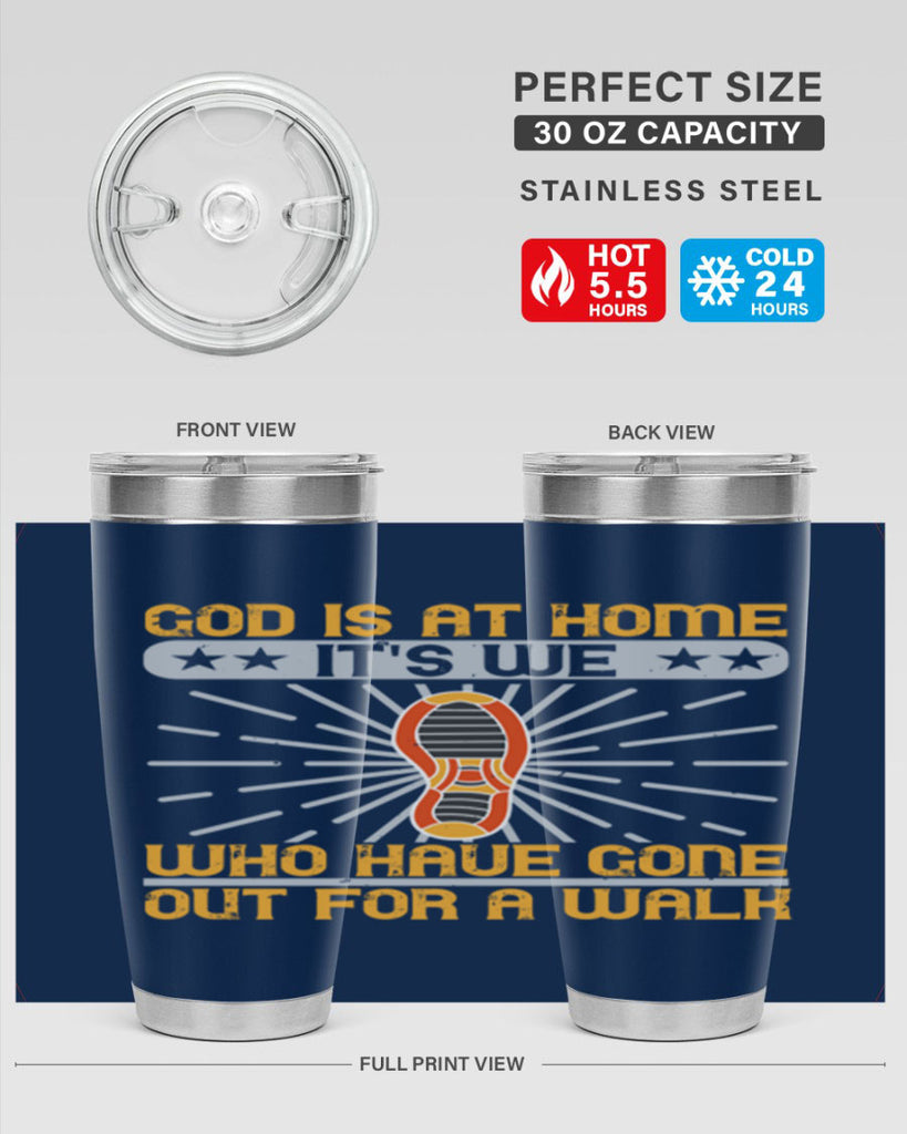 god is at home its we who have gone out for a walk 85#- walking- Tumbler