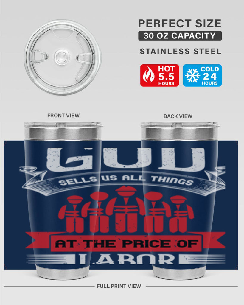 god sells us all things at the price of labor 40#- labor day- Tumbler