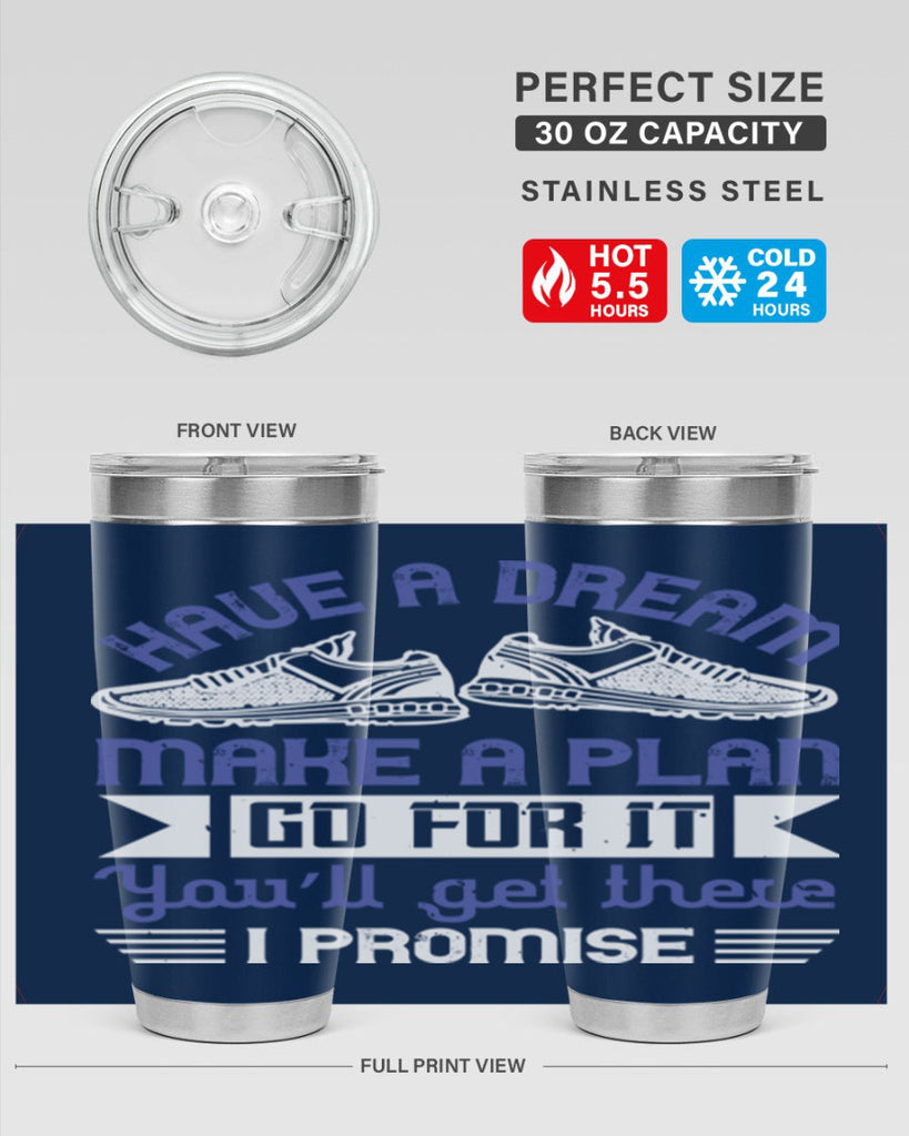 have a dream make a plan go for it you’ll get there i promise 43#- running- Tumbler