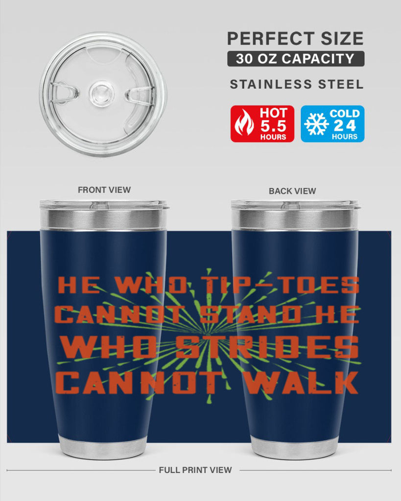 he who tiptoes cannot stand he who strides cannot walk 83#- walking- Tumbler
