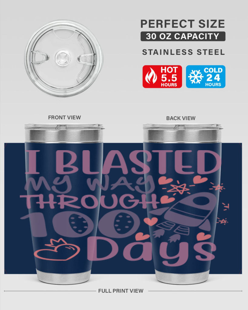 i blassted my way through 100 days 11#- 100 days of school- Tumbler