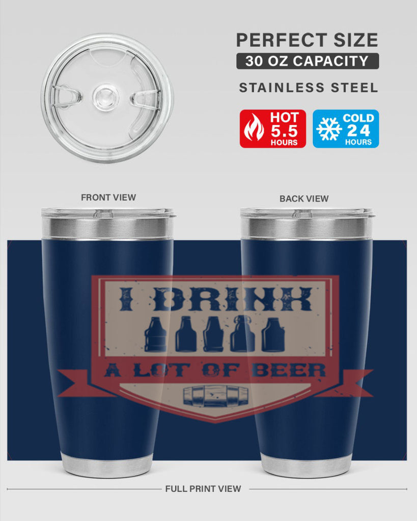 i drink a lot of beer 81#- beer- Tumbler