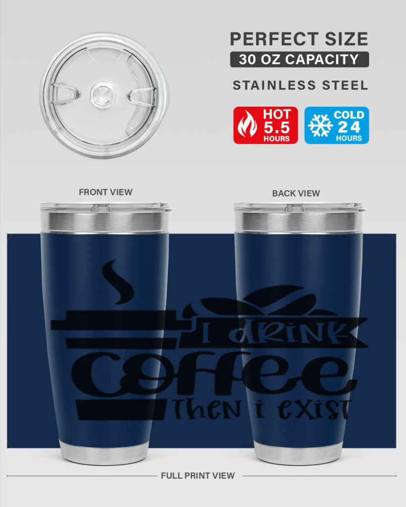 i drink coffee then i exist 105#- coffee- Tumbler