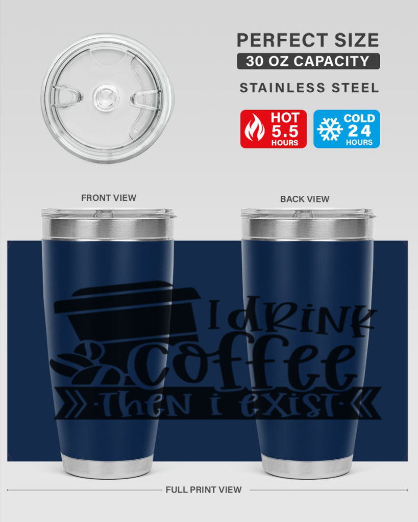 i drink coffee then i exist 107#- coffee- Tumbler