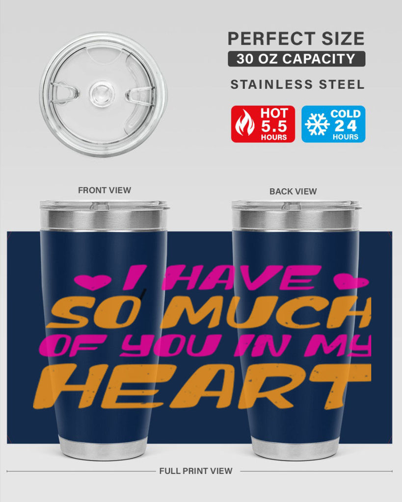 i have so much of you in my heart 68#- mothers day- Tumbler