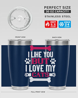 i like you but ilove my cat Style 54#- cat- Tumbler