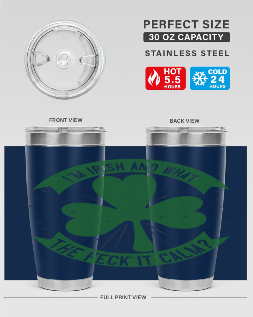 i’m irish and what the feck it calm Style 129#- St Patricks Day- Tumbler