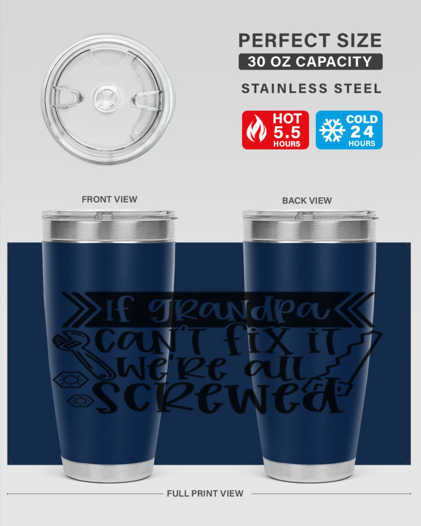 if grandpa cant fix it were all screwed 32#- fathers day- Tumbler