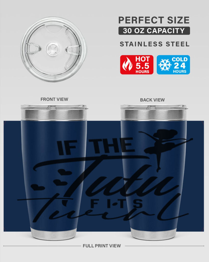 if the tutu fits twirl 48#- ballet- Tumbler