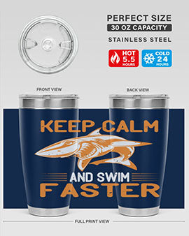 keep calm and swim faster Style 58#- shark  fish- Tumbler
