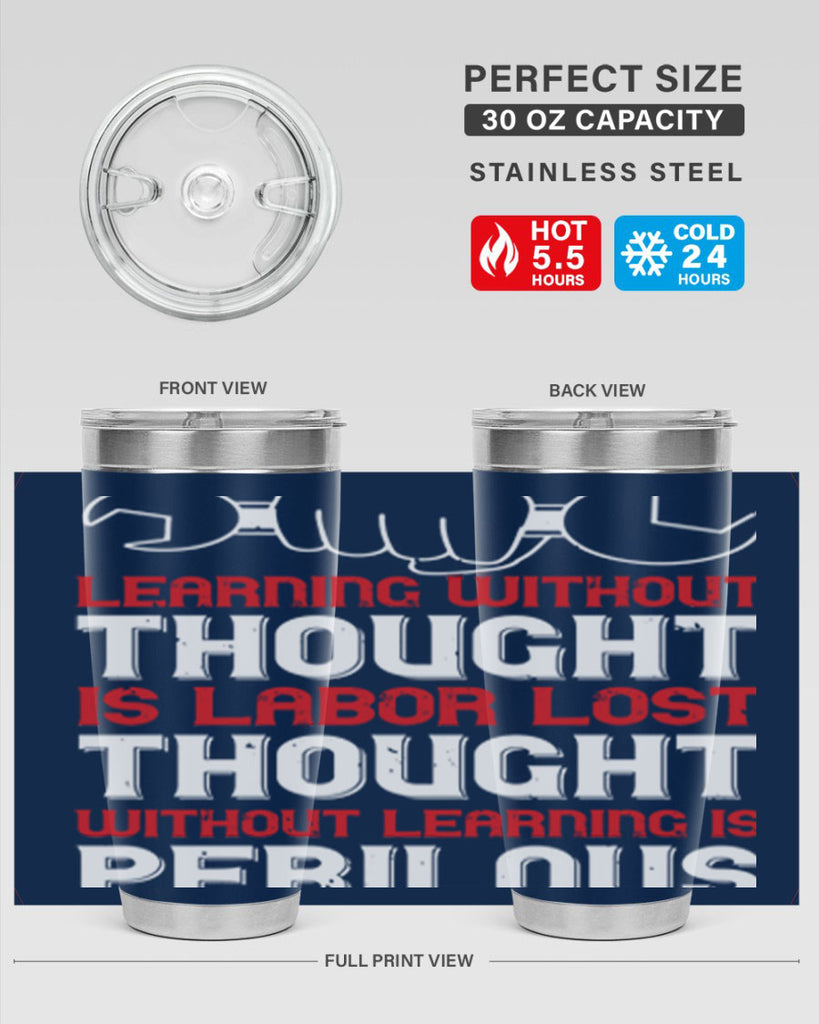 learning without thought is labor lost thought without learning is perilous 26#- labor day- Tumbler