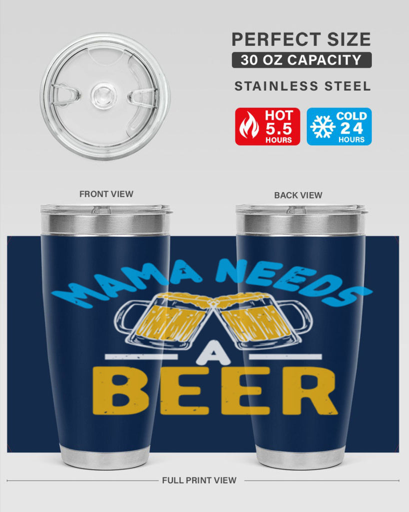 mama needs a beer 61#- beer- Tumbler