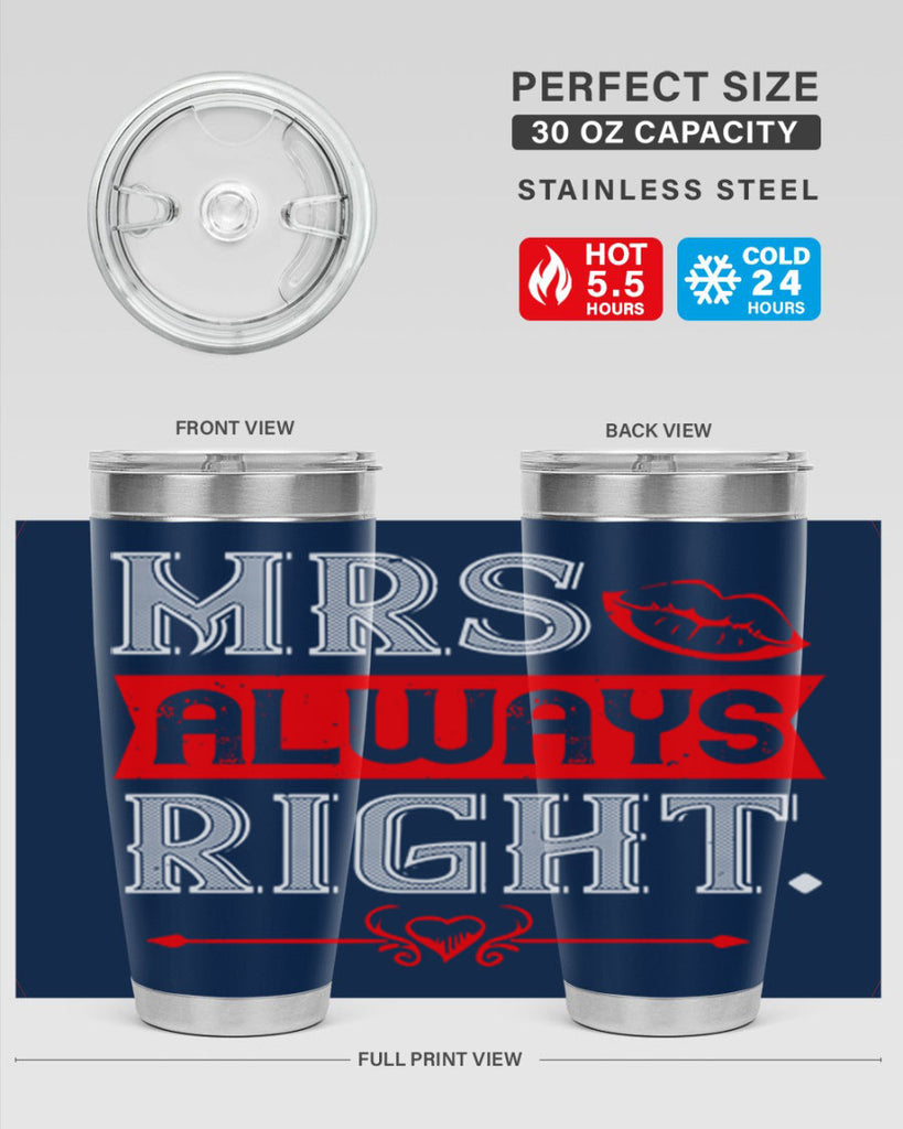 mrs always right 40#- valentines day- Tumbler