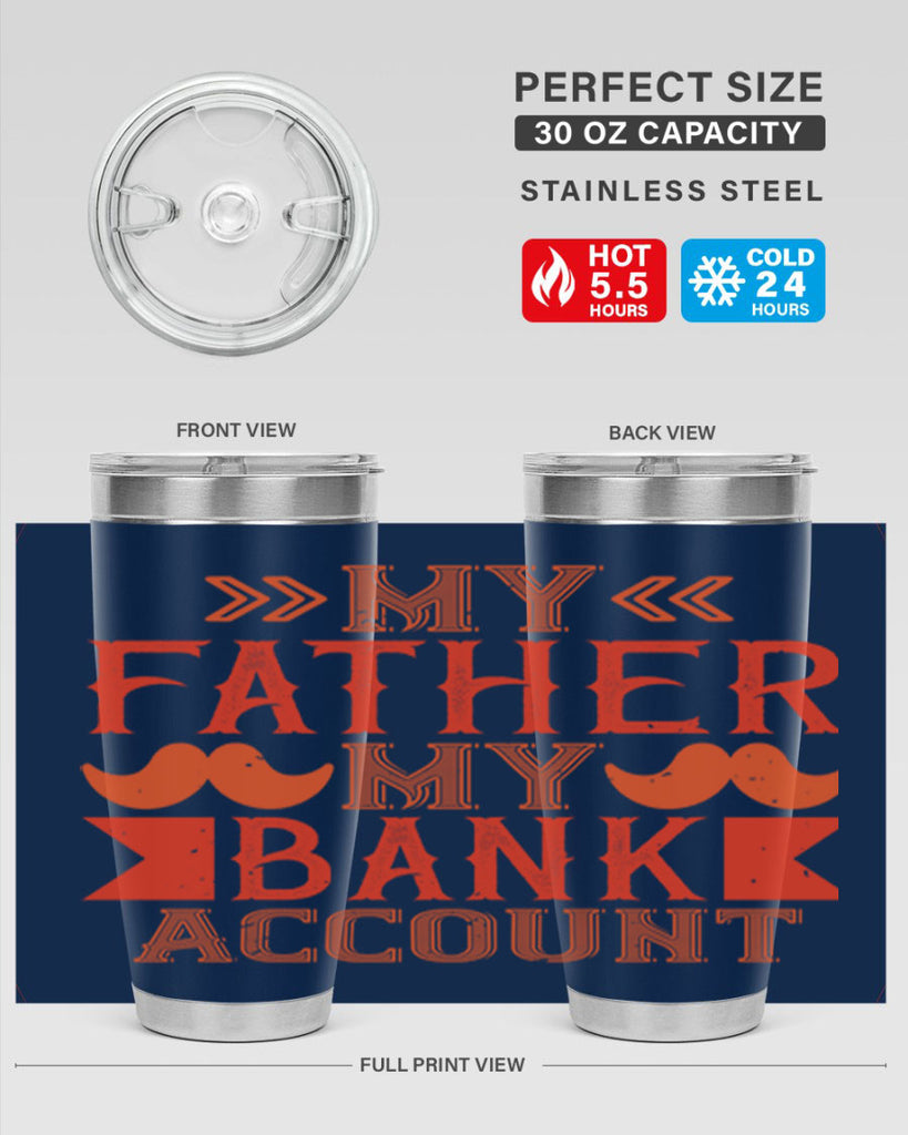 my father my bank account 177#- fathers day- Tumbler