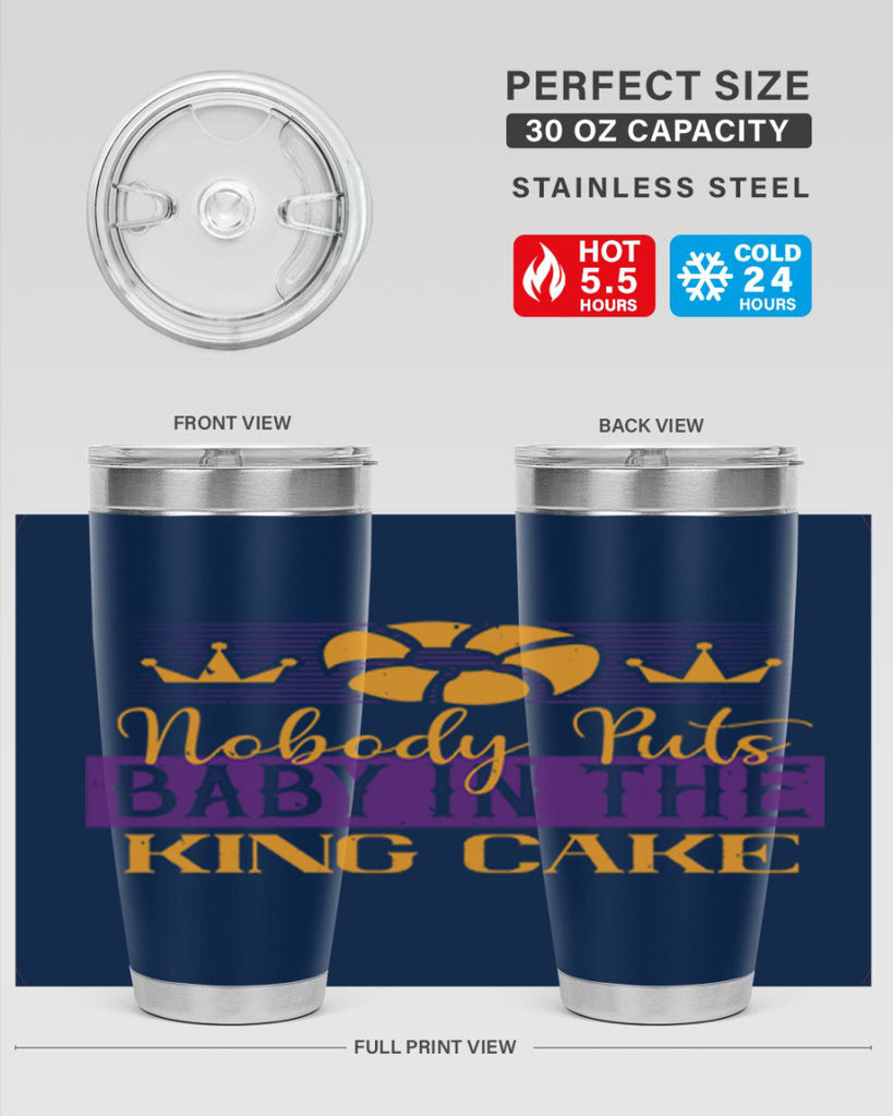 nobody puts baby in the king cake 41#- mardi gras- Tumbler