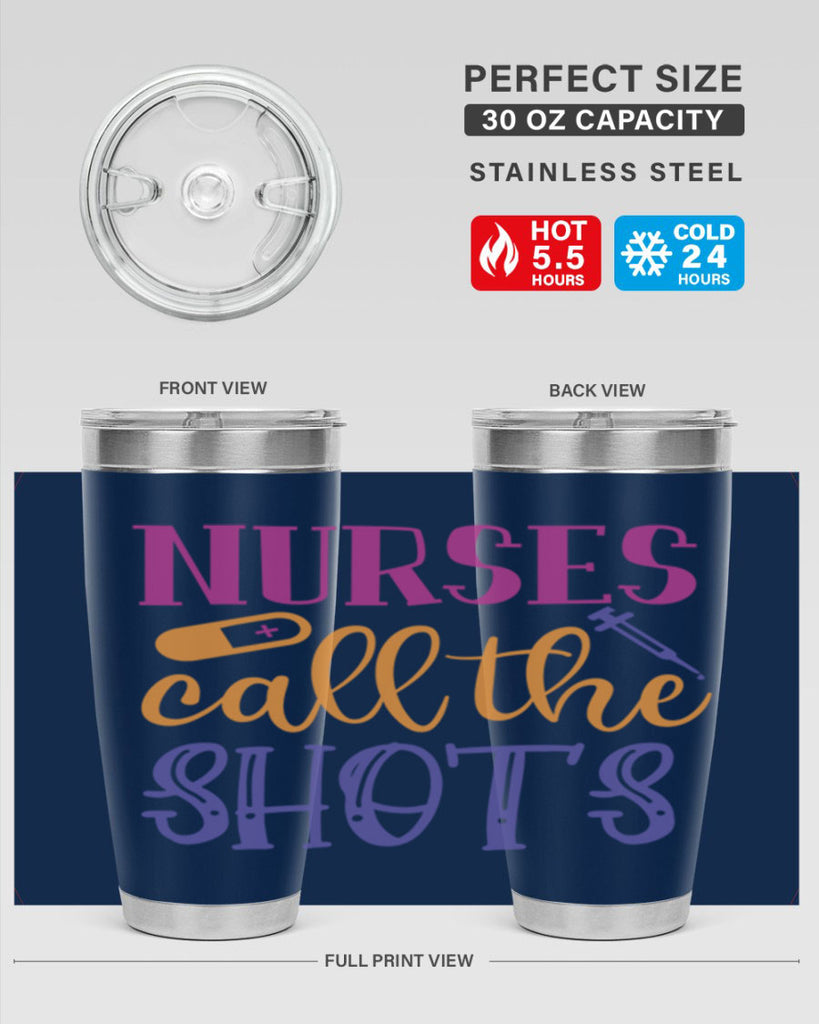 nurses call the shots Style 367#- nurse- tumbler