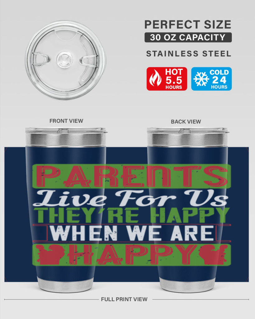 parents live for us they’re happy when we are happy 25#- Parents Day- Tumbler