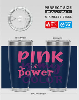 pink is my power color Style 5#- breast cancer- Tumbler