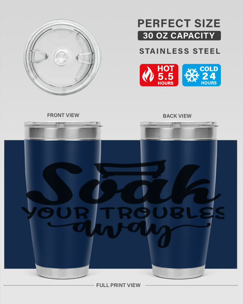 soak your troubles away 59#- bathroom- Tumbler
