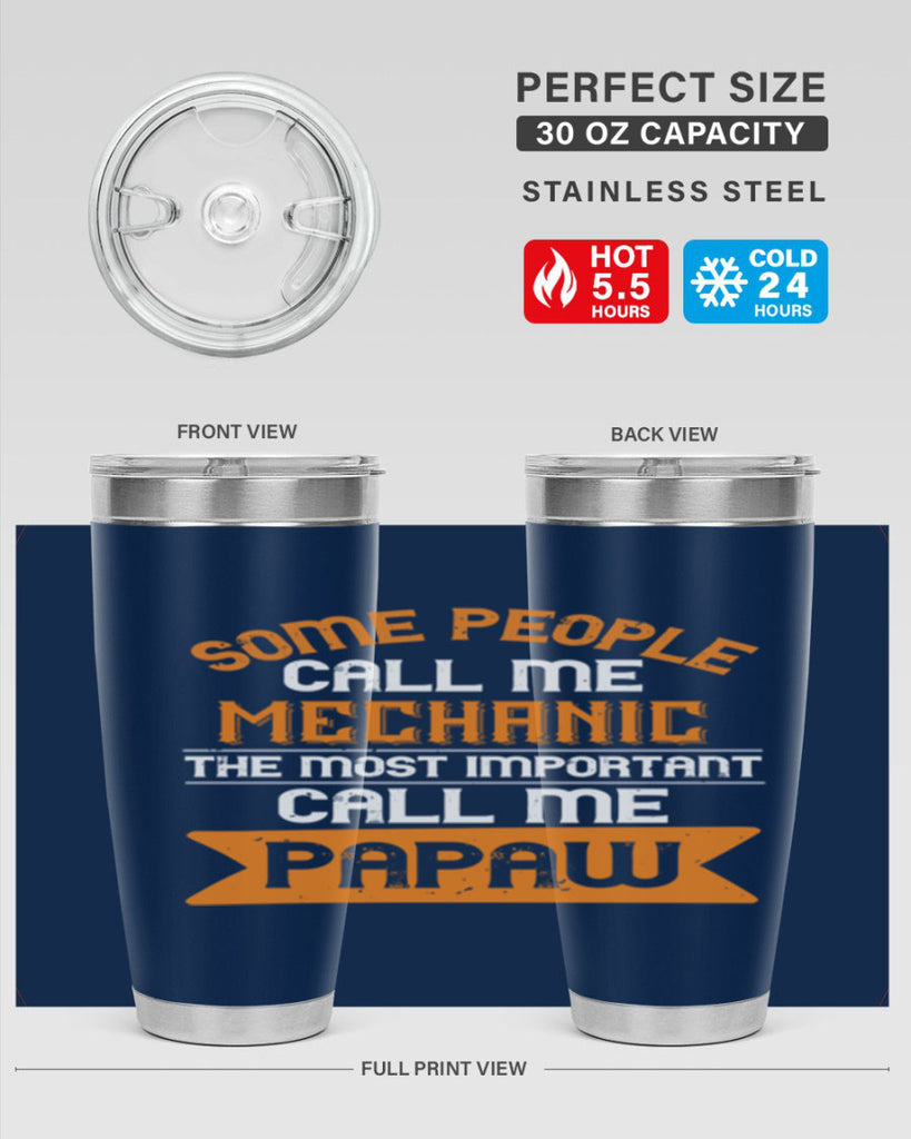 some people call me mechanic the most importent 10#- grandpa - papa- Tumbler