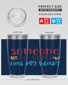 someone ausome has my heart Style 40#- autism- Tumbler