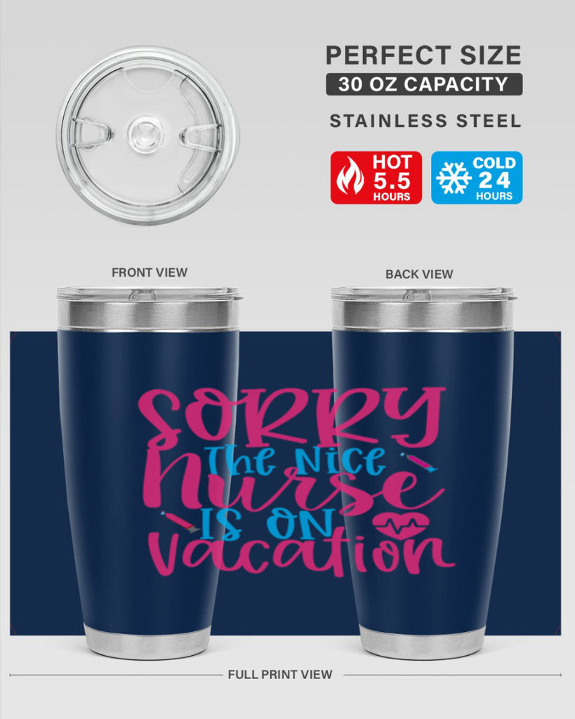 sorry the nice nurse is on vacation Style 348#- nurse- tumbler