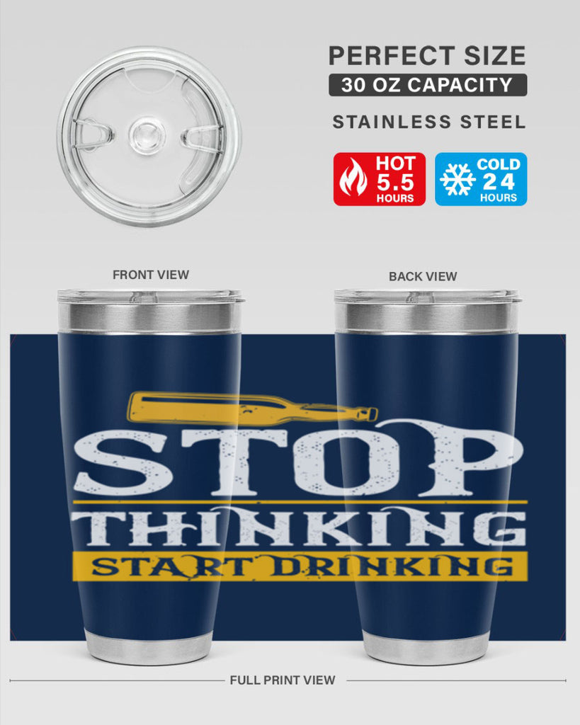 stop thinking start drinking 11#- beer- Tumbler