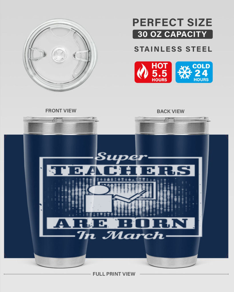 super teachers are born in march Style 34#- birthday- tumbler