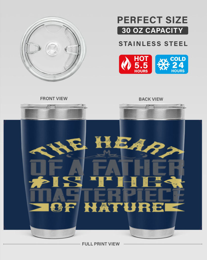 the heart of a father is the masterpiece of nature 18#- Parents Day- Tumbler