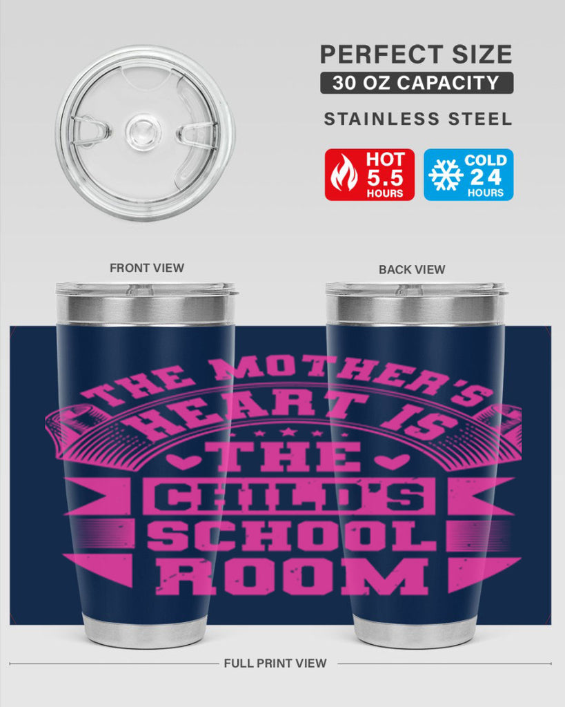 the mothers heart is the childs school room 26#- mothers day- Tumbler