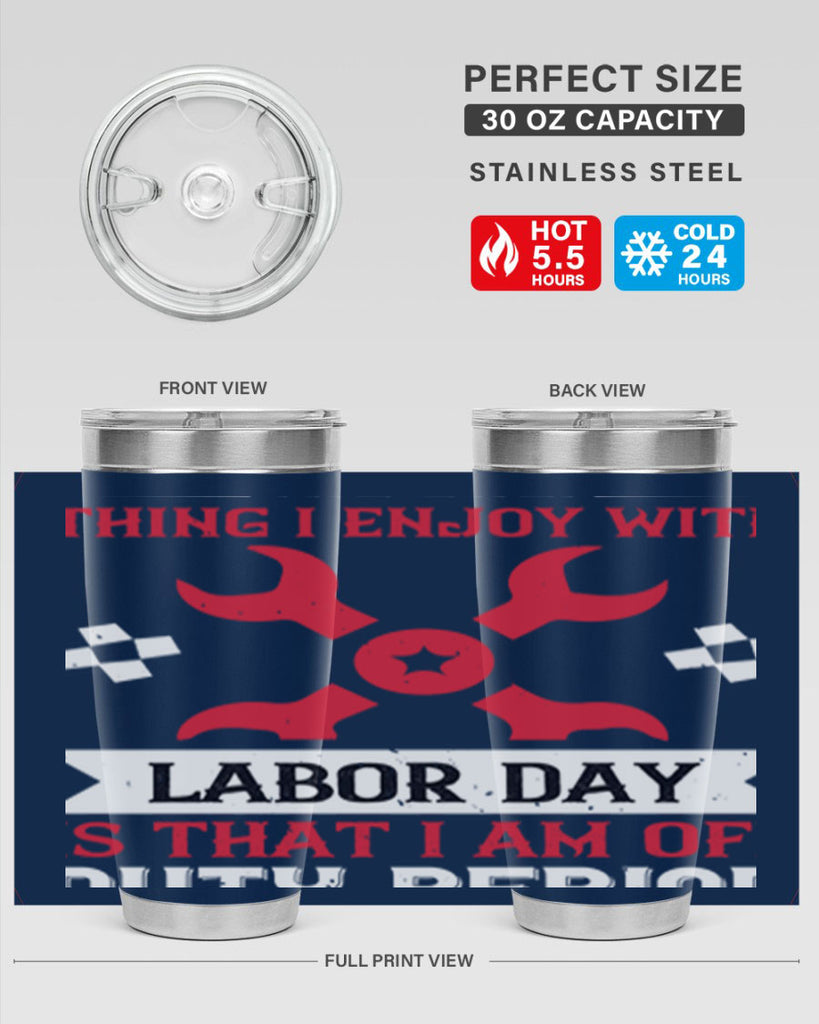 the only thing i enjoy with labor day is that i am off duty period 14#- labor day- Tumbler