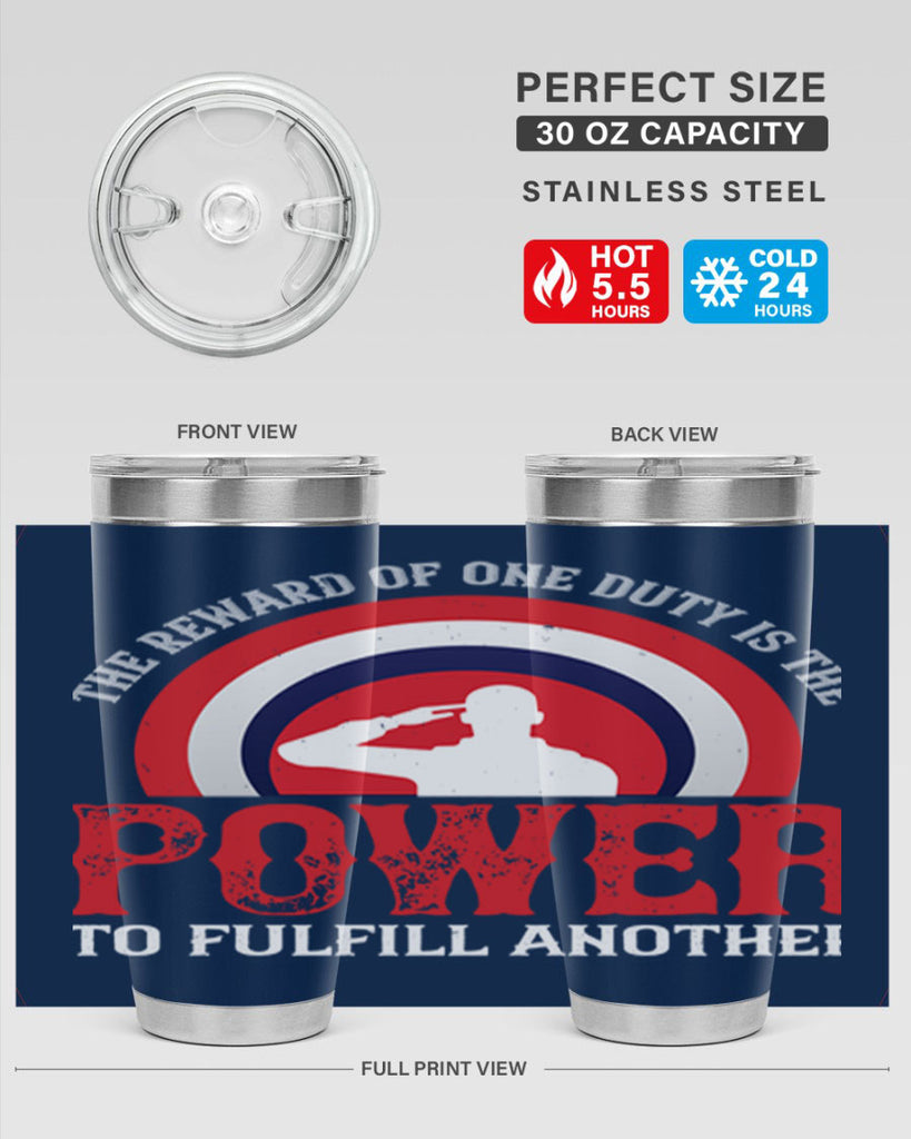 the reward of one duty is the power to fulfill another 26#- Veterns Day- Tumbler