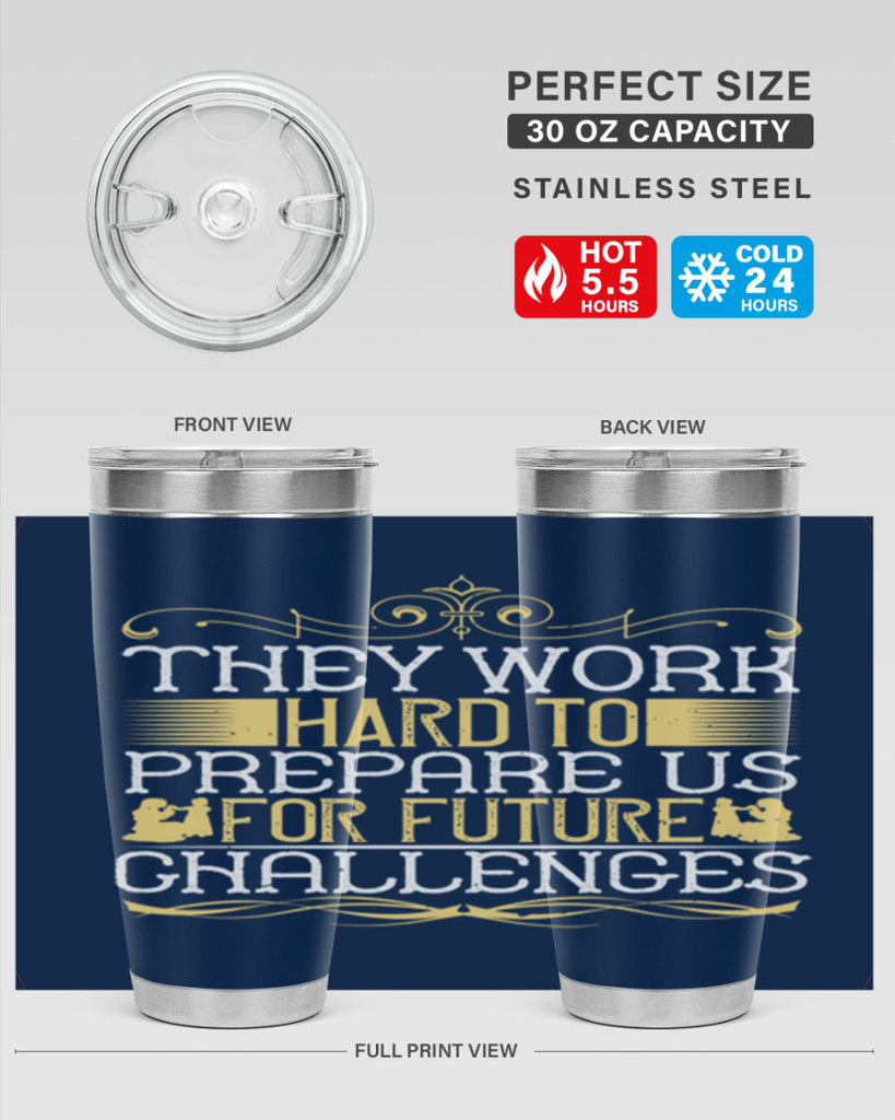 they work hard to prepare us for future challenges 14#- Parents Day- Tumbler