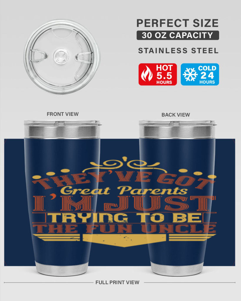 they’ve got great parents i’m just trying to be the fun uncle 12#- Parents Day- Tumbler