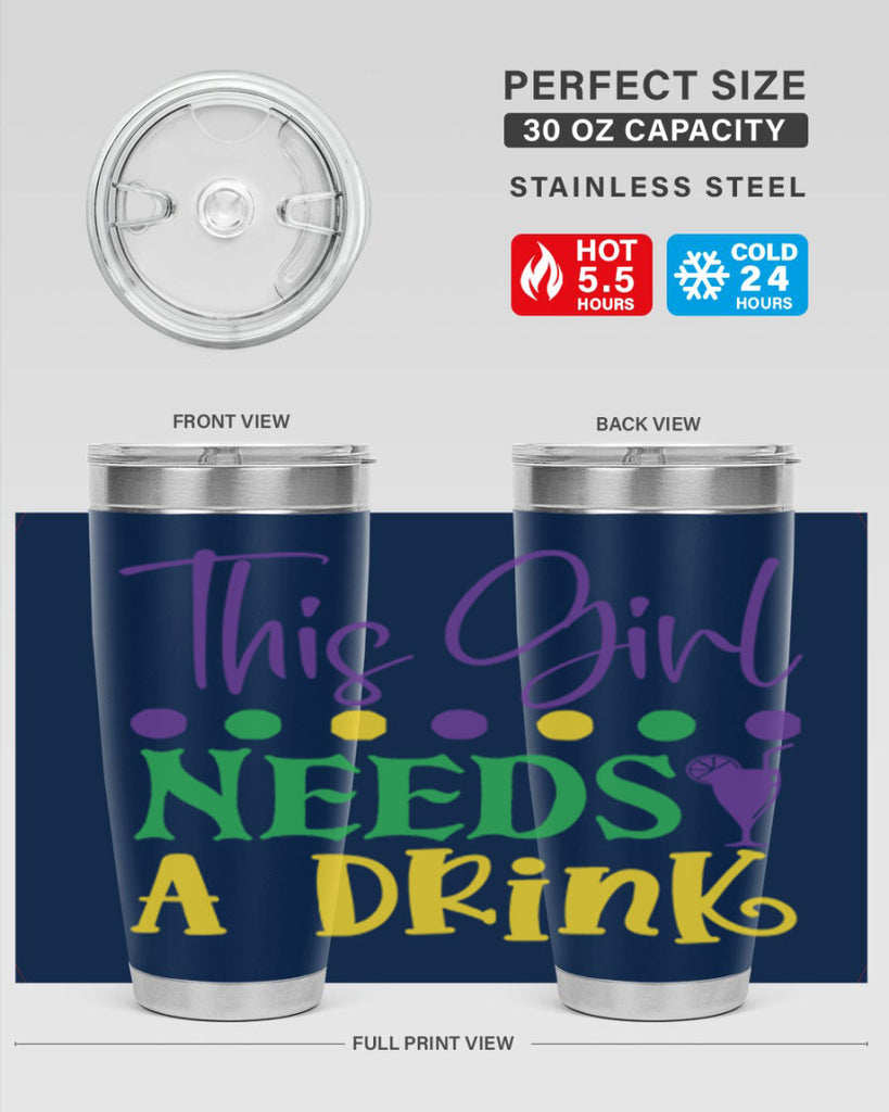 this girl needs a drink 74#- mardi gras- Tumbler