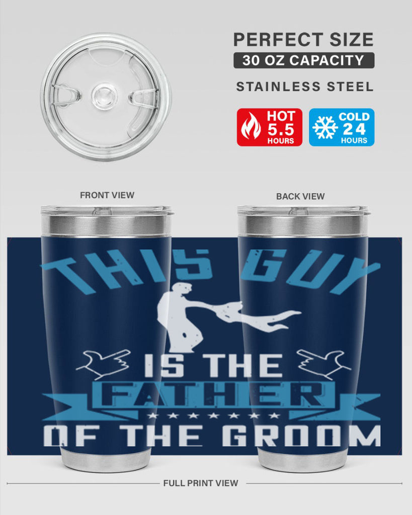 this guy is the father of the groom 158#- fathers day- Tumbler