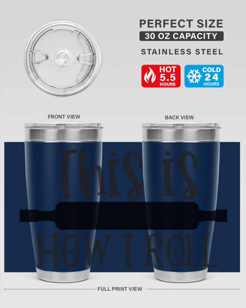 this is how i roll 76#- kitchen- Tumbler