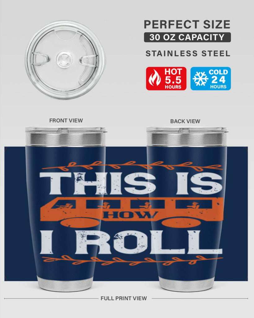 this is how i roll Style 11#- bus driver- tumbler
