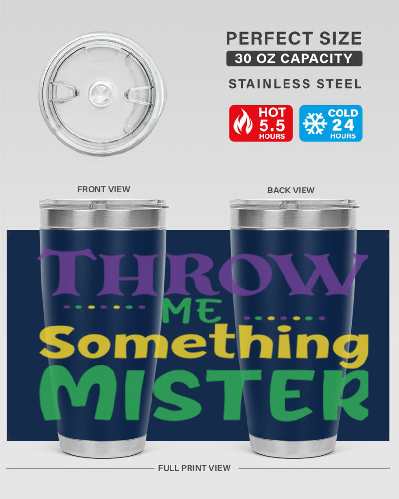 throw me something mister 73#- mardi gras- Tumbler
