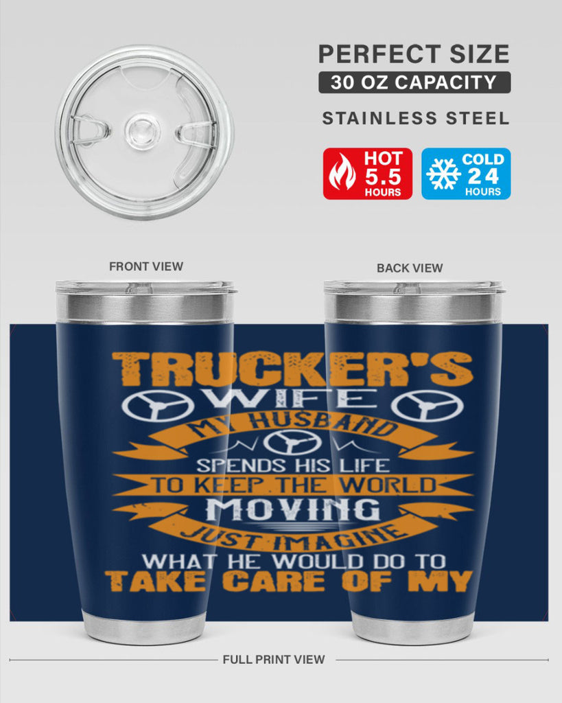truckers wife my husband spends his life z Style 13#- truck driver- tumbler