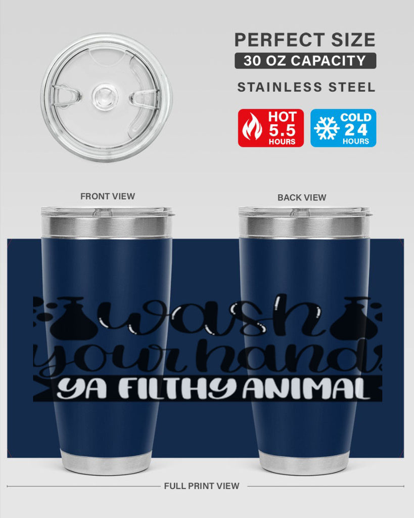 wash your hands ya filthy animal 7#- bathroom- Tumbler