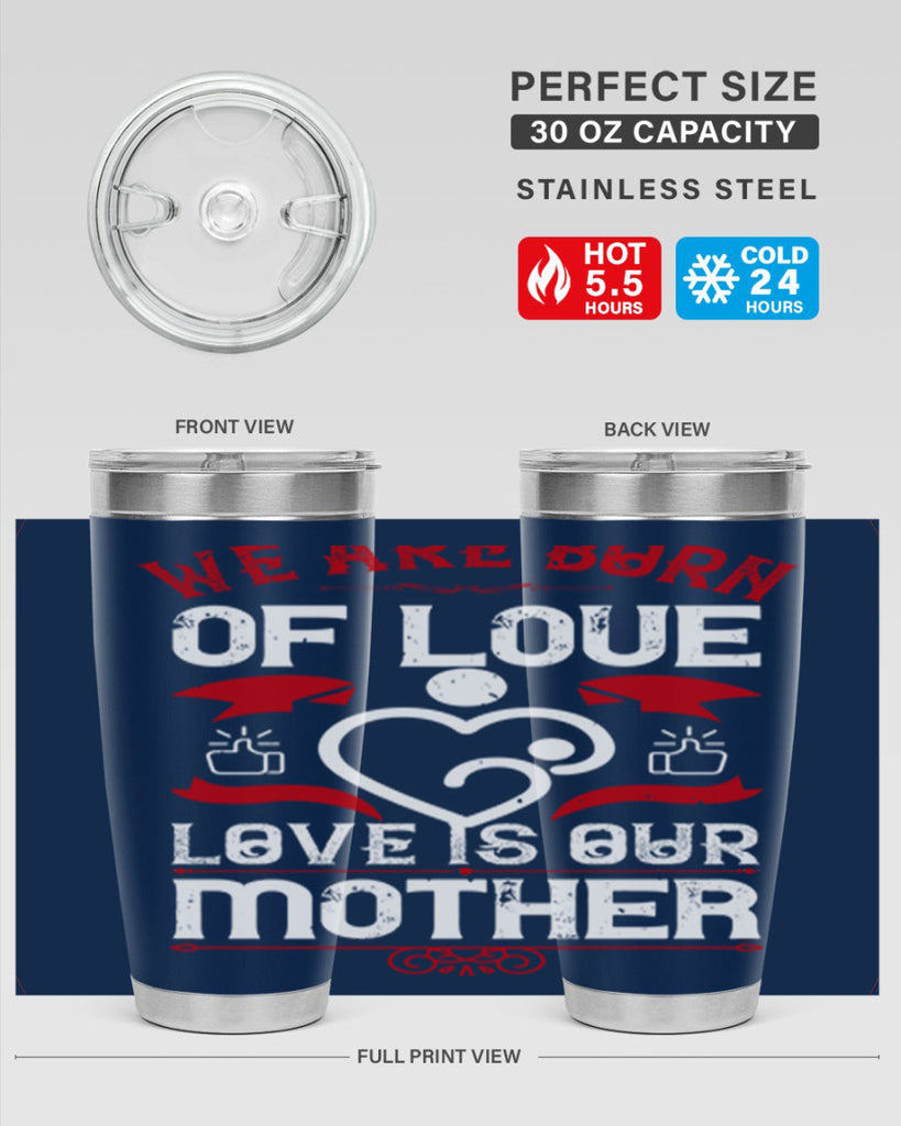we are born of love 17#- mothers day- Tumbler