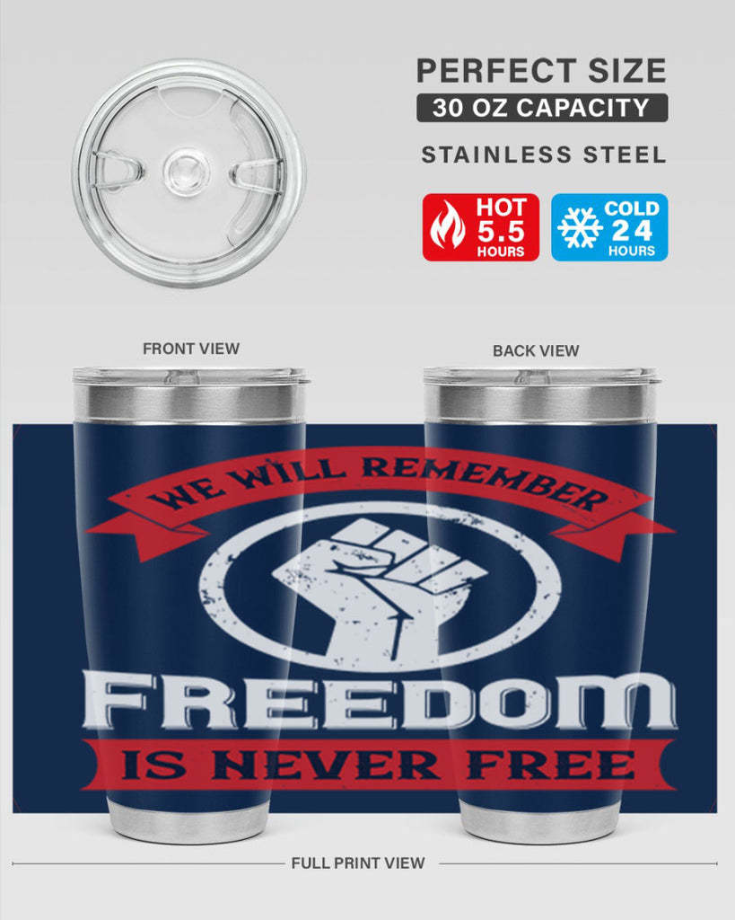 we will remeber freedom is never free 6#- Veterns Day- Tumbler