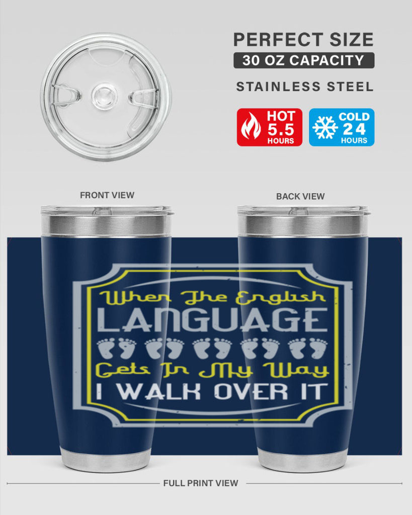 when the english language gets in my way i walk over it 9#- walking- Tumbler