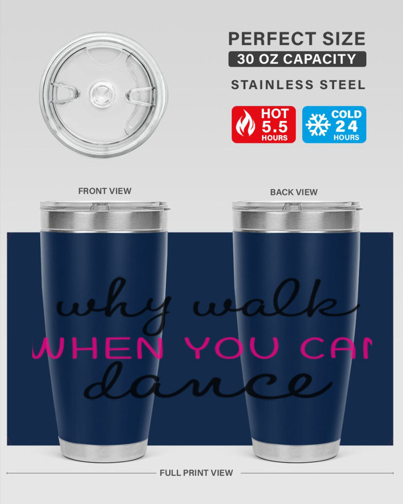 why walk when you can dance 91#- ballet- Tumbler