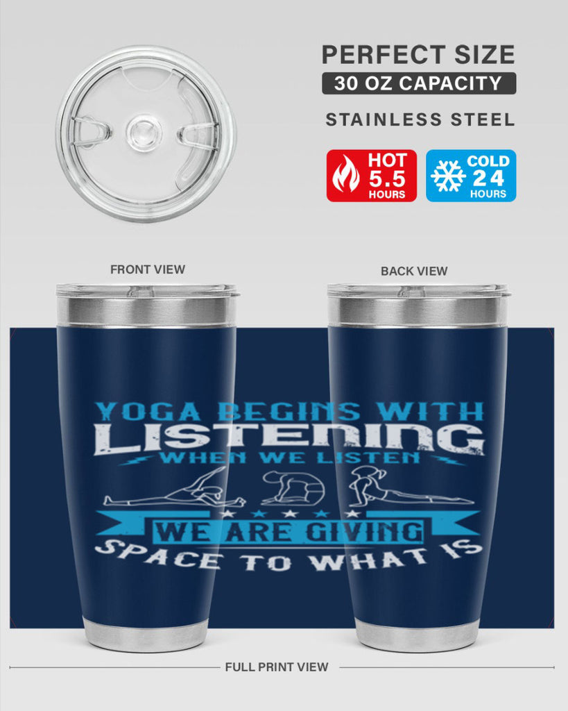 yoga begins with listening when we listen we are giving space to what is 36#- yoga- Tumbler