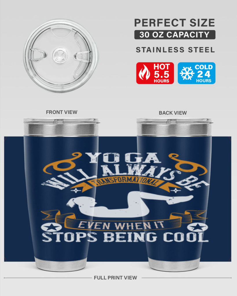 yoga will always be transformational even when it stops being cool 4#- yoga- Tumbler